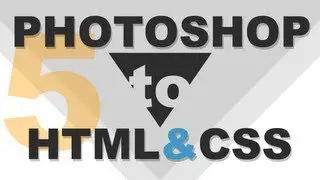 Website Design Tutorial: Photoshop to HTML5 and CSS the Right Way - Part V