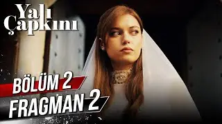 Yalı Çapkını 2. Bölüm 2. Fragman