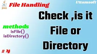 File handling in java | Check, is it file or directory? | isFile method of File class