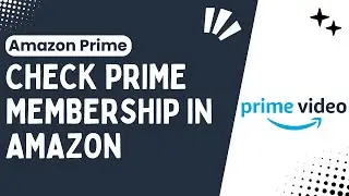 How To Check Your Amazon Prime Membership: - Best & Quickest Method - 2024