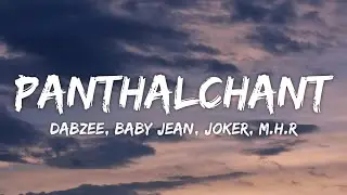 Panthal Chant Lyrics - DABZEE, BABY JEAN, JOKER, M.H.R x Wraith V