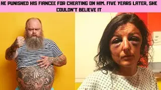 HE PUNISHED HIS FIANCEE FOR CHEATING ON HIM. FIVE YEARS LATER, SHE COULDN'T BELIEVE IT/WABS STORIES