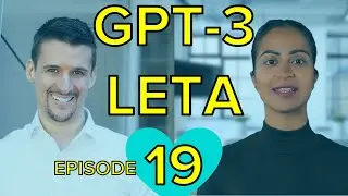 Leta, GPT-3 AI - Episode 19 (GPT-4, imagination, leisure) - Conversations with GPT3 about GPT4