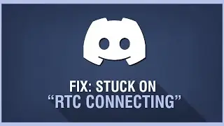 Fix: Discord Stuck on RTC Connecting [Complete Fix]