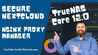 Host Nextcloud on TrueNAS 12 CORE  //  Secure Nextcloud with Nginx Proxy Manager