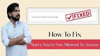 How To Fix Sorry You Are Not Allowed To Access This Page WordPress Error | WordPress Error Solved