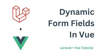 Dynamic Form Fields In Vue and Laravel | Laravel + Vue Tutorial @knowledgethrusters