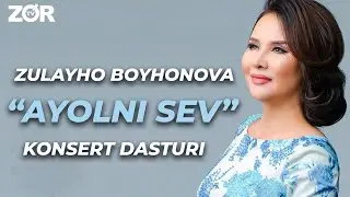 Zulayho Boyhonovaning AYOLNI SEV konsert dasturi (2019)