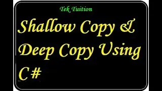 Shallow Copy and Deep Copy Using C#