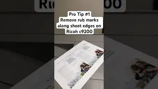 Pro Tip #1 - Removing Rub Marks on Sheet Edges - Ricoh c9200