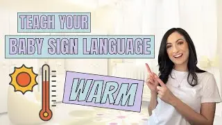 ASL sign for WARM - Teach Your Baby Sign Language!