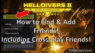 How to Find and Add Friends in HellDivers 2 - Identifying Friend Code - Works on Crossplay Friends!