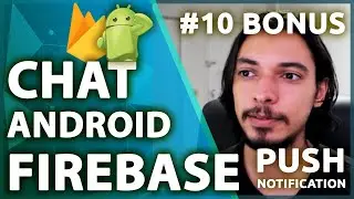 FIREBASE CHAT ANDROID TUTORIAL #10 | PUSH NOTIFICATION COM FCM (CLOUD MESSAGING)