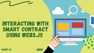 Interacting with Smart Contract using Web3.js | Web3.js  Full Course | Part -5 | Code Eater | Hindi