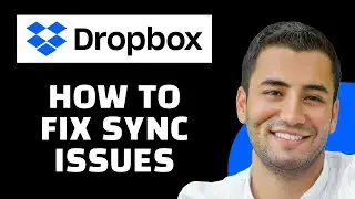 How to Fix Dropbox Sync Issues  - Not Syncing and Other Issues