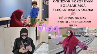 HO`JEYNIM SIZ MANI HAYOTIM 2-ta FARZANDIM BILAN - DOMASHNIY VLOG - O`RIKZOR BOZORIGA BO`RDIK