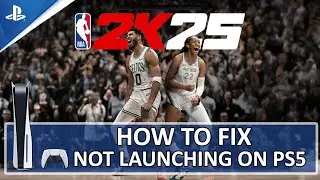 [FIXED] NBA 2K25 Not Launching on PS5 | Fix NBA 2K25 Won't Launch on PS5