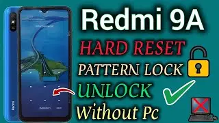 Xiaomi Redmi 9A || Hard Reset || Pattern Unlock || Without Pc || Password Lock Remove || Easy Trick.