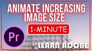 How to Animate Increasing Image Size Animate Scale in Premiere Pro 
