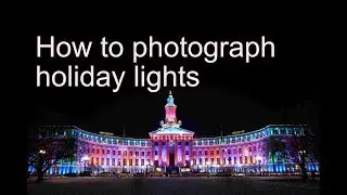 how to photograph holiday lights