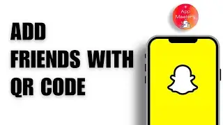 How to Add Friends on Snapchat With QR Code !