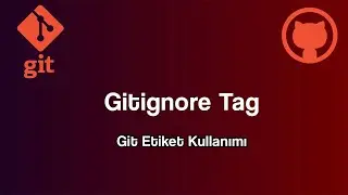 Git Tag Oluşturma - Git Etiket Kullanımı!