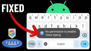 FIX No Permission to Enable Voice Typing | Gboard Voice Typing Not Working