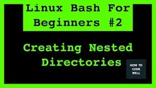 Linux Bash Shell For Beginners Tutorial 2 | Creating Nested Directories