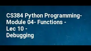 CS384 Python Programming  Module 04  Functions   Lec 10   Debugging Python in VSCODE