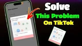 Select 2 objects that are the same shape TikTok |TikTok login problem Solved || TikTok Login problem