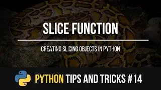 Slice Function - Python Tips and Tricks #14