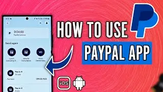 How to Use PayPal App in Mobile (2024) - PayPal App Tutorial
