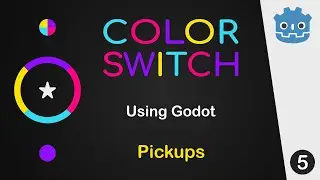 Creating Color Switch Using Godot - 05 Pickups