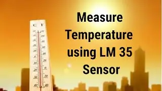 How to use LM 35 temperature sensor with Arduino