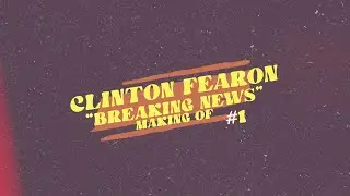 📺 Clinton Fearon - Breaking News - Making Of #1 (with subtitles)