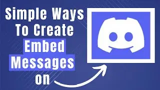 Learn How To Make Embed Messages On Discord