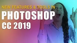 New Features and Tools in Photoshop CC 2019