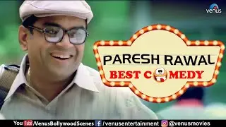 Paresh Rawal Best Comedy | Comedy Scenes | Bollywood Movies