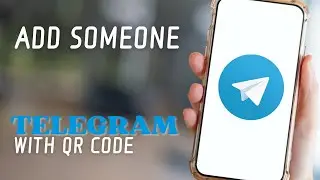 How to Add Someone on Telegram with QR Code