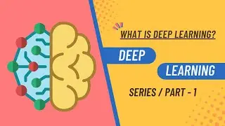 Deep Learning | Series Part-1 | What is Deep Learning ?? | Theory