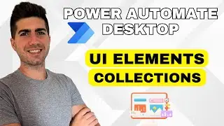 Power Automate Desktop - UI Elements Collections (Full Tutorial)