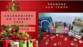 Calendrier de l'Avent 2023 jour 17 : prendre son temps