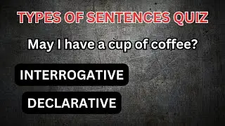 Types of Sentences Quiz | Kinds of sentences quiz | Types of sentences in English Grammar