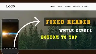 Fixed Header While Scrolling Header From Bottom to Top Using HTML CSS And JavaScript | Fixed Header