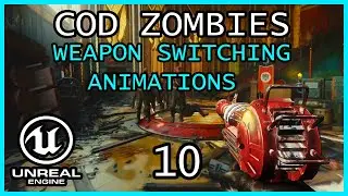 WEAPONS SWITCHING ANIMATIONS Tutorial Unreal Engine 5 COD Zombies series Part 10