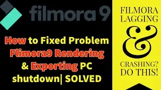 Filmora Lag Fix | SOLVED! Filmora 9| Filmora Shutdown Windows | Wondershare Export Problem Solved