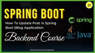 21-How to Update  Post  in Spring Boot || Blog Application || Backend Course || papayacoders