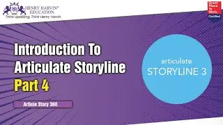 Introduction To Articulate Storyline Part 4 | Article Story 360 Training for Beginners 