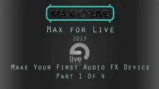 Max 4 Live Tutorial: 101-1: Making your first Audio Effect [Stereo Swapper]