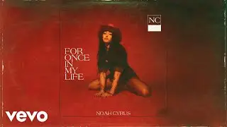 Noah Cyrus - For Once in My Life (Official Audio)